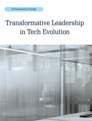 Transformative Leadership
in Tech Evolution
Orchestrating Change
www.middleeastleadersmagazine.com | August 2025 |
22
 