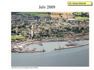 July 2009 Cllr. Derek Mitchell 