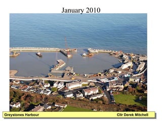 January 2010 Greystones Harbour  Cllr Derek Mitchell 