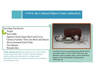 CONA, the Cultural Objects Name Authority® 
Relationships in CONA 
Cat. Level[controlled]: series  Class. [controlled]: p...