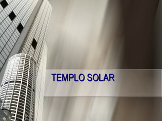 TEMPLO SOLAR 