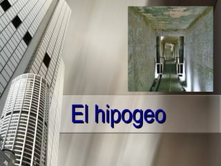 El hipogeo 