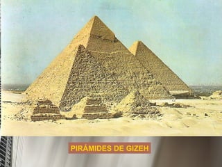 PIRÁMIDES DE GIZEH 