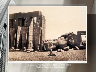 Colossus, The Memnonium Thebes“ Frith (1857)   "Osiride Pillars and Great Fallen 