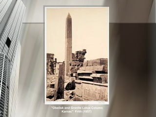 " Obelisk and Granite Lotus Column Karnac"  Frith (1857)  