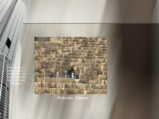 Pirámide. Sillares Eran tallados y transportados a través del río en barcazas desde las numerosas canteras 