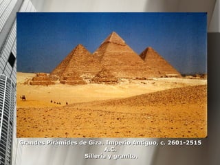 Grandes Pirámides de Giza. Imperio Antiguo, c. 2601-2515 A.C.  Sillería y granito. 