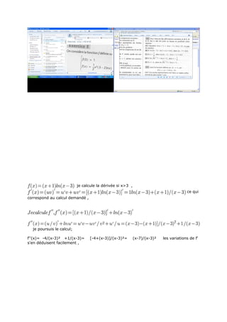 je calcule la dérivée si x>3 ,
                                                                                        ce qui
correspond au calcul demandé ,




  je poursuis le calcul;

f''(x)= -4/(x-3)² +1/(x-3)=       [-4+(x-3)]/(x-3)²=        (x-7)/(x-3)²   les variations de f'
s'en déduisent facilement ,
 