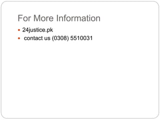 For More Information
? 24justice.pk
? contact us (0308) 5510031
 