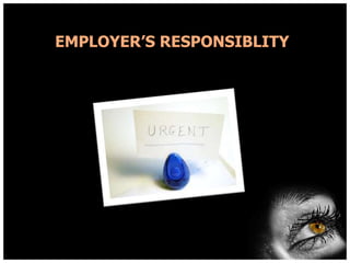 EMPLOYER’S RESPONSIBLITY

 