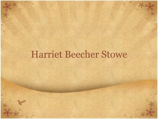 Harriet Beecher Stowe 