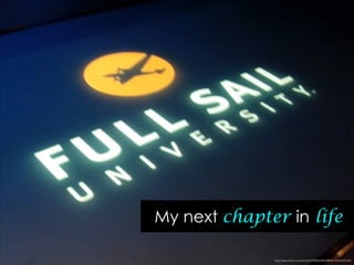 My next chapter in life
http://www.ﬂickr.com/photos/37996646802@N01/3355829768/
 