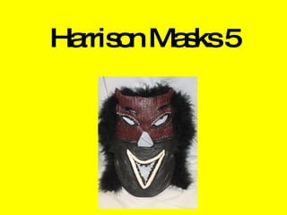 Harrison Masks 5 