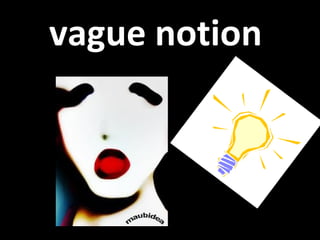vague notion  