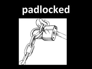 padlocked 