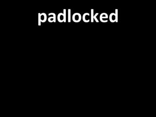 padlocked 