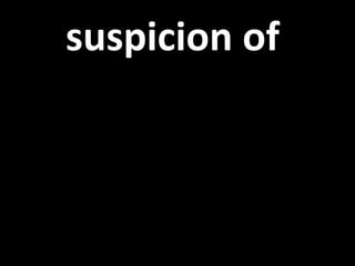 suspicion of  