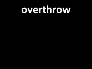 overthrow 