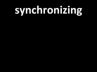 synchronizing 