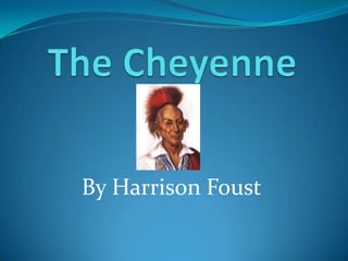 The Cheyenne By Harrison Foust 