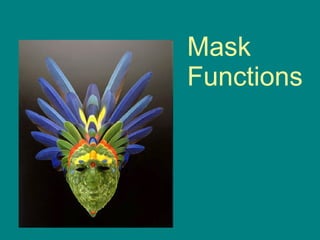 Mask Functions 