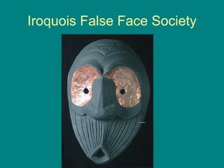 Iroquois False Face Society 