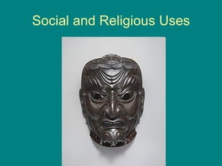 Social and Religious Uses 