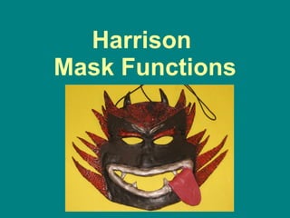 Harrison  Mask Functions 