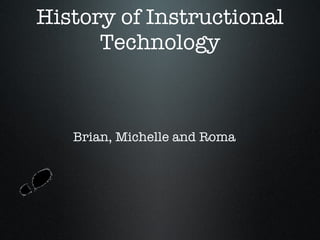History of Instructional Technology ,[object Object]