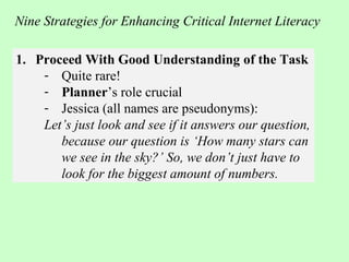 1. Proceed With Good Understanding of the Task
- Quite rare!
- Planner’s role crucial
- Jessica (all names are pseudonyms)...