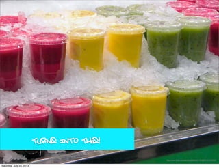 Turns Into This!
http://www.ﬂickr.com/photos/88924037@N00/5181578397/
Saturday, July 20, 2013
 