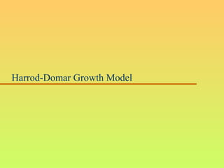 Harrod-Domar Growth Model
 