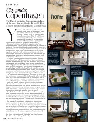 LIFESTYLE

      City guide:
  Copenhagen
  The Danish capital is clean, green, and one
  of the most livable cities in the world. Plus




  Y
  it’s now become foodie heaven BY ROB CROSSAN
                         ou want a table at Noma?” asked the bemused-
                         sounding woman on the end of the phone. “Maybe
                         you could try in three months’ time.” Suitably
                         chastened, I began to take in the foolishness of my
                         request for a last-minute table at the establishment
                         commonly regarded as the best place to eat on
                         the planet. But, fortunately for me, the explosion
                         of interest in Noma has turned Copenhagen into
  Europe’s premier gourmet city; I had plenty of other options.
     Noma, the brainchild of René Redzepi – a graduate of the “mad
  professor gastronaut” school of cooking – is located in an old warehouse in
  the heart of Copenhagen’s Christianshavn neighbourhood. In recent years,
  the restaurant has been attracting foodies from across Europe for its radical




                                                                                                                                           Noma Alamy; Palm House, Photolibrary
  interpretations of Nordic cuisine with an emphasis on locally sourced
  ingredients. As a result of such dishes as shrimp in “sand” made from            CLOCKWISE FROM ABOVE
  ground starfish, and radishes and asparagus in “soil” made from malt, the        The exterior and dining
                                                                                   room of Noma, which
  reservation list at Noma – which opens three months in advance – tends           was voted The World’s
  to fill up within half an hour.                                                  Best Restaurant 2011 in
     A clutch of new restaurants has opened recently, some of which are            a list compiled by
                                                                                   Restaurant magazine; a
  manned by ex-Noma staff. Take your pick from Relæ, a funky, casual               classic fish dish from
  joint with an open kitchen where you can sit on bar stools and chat to the       Relæ; the open kitchen at
                                                                                   Marv  Ben restaurant;
  chefs while they whip up the likes of pickled mackerel followed by veal          the dining room at Relæ
  hearts with pepper sauce. Marv  Ben takes its lead from the “nose-to-tail”
  school of Fergus Henderson at St John in London, offering dishes such                                        CLOCKWISE FROM LEFT
  as deep-fried pigs’ ears followed by lumpfish roe (a local, cheaper variant                                  A dish from Aamanns
                                                                                                               restaurant; the relaxed
  of caviar) with buckwheat and smoked cheese, served in a cosy gastropub                                      surroundings of the Ny
  environment. And Aamanns serves Scandinavian “tapas” as well as the best                                     Carlsberg Glyptotek art
  herring in town, served on dark and smoky rugbrød, a Danish rye bread.                                       gallery; a suite at Hotel
                                                                                                               Kong Arthur; the Palm
     The tourism board calls Copenhagen the “Barcelona of the north”. But                                      House in Botanisk Have
  here one finds none of the chaos of the Catalan capital. Rather, to stroll the
  streets after a meal (and you must walk; cars are all but banned from the
  city centre) is to immerse yourself in terraced avenues and bucolic parks
  awash with an atmosphere of refined yet bohemian conviviality.
     Begin your meander with a visit to the Ny Carlsberg Glyptotek art
  gallery, just 10 minutes’ walk from the central train station and next to
  the Tivoli Gardens amusement park. Inside is a huge selection of works by
  Gauguin, who lived here briefly – and by all accounts unhappily – in the
  1880s. In September, a major retrospective of his career begins; it includes
  the famous Polynesian nudes he painted after he left the city.
     Post-Tivoli relaxation doesn’t come much more chilled out than a hazy
  sunny afternoon in Botanisk Have, the pick of the city’s green spaces as
  far as locals are concerned. In the summer months, it’s possible to stroll
  around the Palm House – which is modelled on the one at Kew Gardens;
  and picnicking among the gems of Denmark’s flora is about as civilised an
  experience as it’s possible to have in any city.
     Bed down for the night at Hotel Kong Arthur, an imposing 19th-
  century former home for apprentice workers that recently underwent a
  makeover. Rooms on the ground floor lead out onto a multilevel courtyard,
  and the greenhouse-style breakfast room serves a buffet each morning with
  bread supplied by a local organic bakery called Emmerys. The staff are
  unfailingly effervescent, but don’t try asking them to get you a last-minute
  table at Noma – even the best concierges in town have their limits. HMN

  Rob Crossan writes about travel for The Sunday Times Travel Magazine,
  Time Out and National Geographic Traveller

106   Harrods Magazine • harrods.com
 