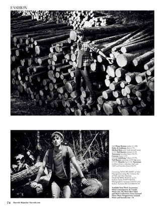 FASHION




                                      TOP Thom Browne jacket £1,100;
                                      Dolce  Gabbana shirt £179;
                                      Michael Kors scarf (tied around waist)
                                      £129; Neil Barrett trousers £129;
                                      Tateossian bracelets from £94.95;
                                      Grenson boots £225
                                      LEFT J. Lindeberg T-shirt £57.95;
                                      Neil Barrett waistcoat £329; Lee jeans
                                      £79.95; Moncler hat £110; Tateossian
                                      necklaces from a selection (top) and
                                      £269 and bracelets from £94.95


                                      Grooming NINA BECKERT at Soho
                                      Management using Shu Uemura Art
                                      of Hair and Dior Homme
                                      Model ROBBIE WADGE at D1
                                      Fashion Stylist POPPY ROCK
                                      Photographer’s Assistant DAVID LAU
                                      Stylist’s Assistant BECKY BRANCH

                                      Available from Men’s Accessories,
                                      Men’s Contemporary  Casuals,
                                      Men’s Lab, The Men’s Shoe Salon
                                      and Men’s Underwear, Lower Ground
                                      Floor; Men’s Designerwear, Ground
                                      Floor; and harrods.com

74   Harrods Magazine • harrods.com
 