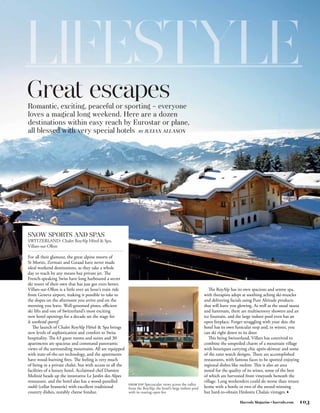 LIFESTYLE



                                                                                           FASHION

Great escapes
Romantic, exciting, peaceful or sporting – everyone
loves a magical long weekend. Here are a dozen
destinations within easy reach by Eurostar or plane,
all blessed with very special hotels BY JULIAN ALLASON




SNOW SPORTS AND SPAS
SWITZERLAND: Chalet RoyAlp Hôtel & Spa,
Villars-sur-Ollon




                                          FROM TOP Spectacular views across the valley
                                          from the RoyAlp; the hotel’s large indoor pool
                                          with its roaring open fire                                                 f

                                                                                            Harrods Magazine • harrods.com   103
 