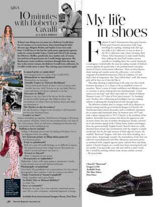 Q&A

           10Roberto
     SLUG

               minutes
          with
                                     Cavalli


                                                                                                                                                                                         F
              If there’s one thing you can count on a Roberto Cavalli dress                                                                                                                                  ashion’s X and Y chromosomes have gone haywire.
              for, it’s serious va-va-voom factor. Since launching his label                                                                                                                                 From pop’s favourite provocateur Lady Gaga
              40 years ago (Brigitte Bardot and Sophia Loren were early                                                                                                                                      unveiling her snarling, smoking male alter ego
              fans), Cavalli has set the bar for yacht-party-appropriate gowns;                                                                                                                              (say hello to Jo Calderone) to men in skirts at
              today he counts Jennifer Lopez, Gisele and Cheryl Cole among                                                                                                                                   the SS12 collections (take a bow Givenchy, Rick
              his followers. Ruffles, patchwork, lace, leather and, of course,                                                                                                                               Owens, Yohji Yamamoto) to male model Andrej
              lots and lots of leopard print are Cavalli design signatures. His                                                                                                                              Pejic walking the Jean Paul Gaultier couture
              flamboyant, exotic aesthetic continues through from the main                                                                                                                                   catwalk in a wedding dress, the current buzzword
              line to his newest venture, the Roberto Cavalli Gym collection. In                                                                                                         is androgyny. Undoubtedly, the most pervading example of fashion’s
              Cavalli’s world, more is more. Shy, retiring types need not apply.                                                                                                         current appetite for gender play is the predominantly masculine
                                                                                                                                                                                         mood of winter’s womenswear collections. There are boxy blazers,
                          Leopard print or snakeskin?                                                                                                                                    sharp suiting and tuxedos across the collections – even at that
                          I love leopard print; it’s a part of the Cavalli DNA.                                                                                                          vanguard of unabashed femininity, Dolce & Gabbana. It’s said,
                           Minimalism or maximalism?                                                                                                                                     with a hint of resignation, that “boys will be boys”; well, this season,
                           Maximalism, no question.                                                                                                                                      girls will be boys too if they feel like it.
                           Jennifer Lopez or Victoria Beckham?                                                                                                                              Masculine dressing is empowering in the same way that overtly
                            They’re both good friends of mine. I was in Cannes with                                                                                                      feminine dressing is; it’s a chance to be an amplified version of
                            Jennifer last year. And Victoria, we go way back. She’s so                                                                                                   ourselves. There’s a sense of innate confidence and effortless sexiness
                           sweet and funny; it’s always a pleasure to see her.                                                                                                           to a woman in men’s clothing that says simultaneously, “I don’t
                           Florence or Milan?                                                                                                                                            need to try too hard” and “don’t mess with me” (think of Helmut
                          Florence is my city. I love it for the art, for the culture,                                                                                                   Newton’s iconic 1975 shot of Yves Saint Laurent’s “Le Smoking”
                          for the incredible landscape. But Milan is where I do                                                                                                          suit). Tomboy chic is liberating and intelligent (no toe-crushing
                          my business, it’s where I have my fashion shows and where                                                                                                      stilettos or pleasing-the-wrong-kind-of-man cleavage here).
                         my showroom is.                                                                                                                                                    The definitive tomboy shoe is a brogue (with all its allusions to
                         The Sixties or the Seventies?                                                                                                                                   formal suiting) and the go-to brand for brogues is Church’s, the
                         Ah, the Seventies. I began in the Seventies; I still remember                                                                                                   Northamptonshire-based shoemaker with a worldwide reputation
                         my first pair of printed jeans.                                                                                                                                 for its impeccably handmade shoes. In business since 1873 and
                        Leather or lace?                                                                                                                                                 with a history dating back to 1675, Church’s is the antithesis of fast
                Italians and leather go together. And Florence’s heritage is all tied up                                                                                                 fashion. Sartorially astute women who know the appeal not only
                in the creation of leather, which was first produced here way back in                                                                                                    of smart classics but also of tomboy dressing have already cottoned
                 the 13th century. There are still many workshops in Florence that                                                                                                       on to the timeless appeal of the Chelsea boots, loafers and brogues
                 treat leather in the traditional way.                                                                                                                                   from the quintessentially English brand. Church’s shoes are coolly
                  Sailing or horse racing?                                                                                                                                               detached from trends (any synchronicity with the zeitgeist is simply
                      Sailing. I absolutely love to sail, the feeling of freedom. I’m at                                                                                                 incidental), but for the right amount of hard edge this season, the
                      my happiest when I’m sailing.                                                                                                                                      studded “Burwood” brogues, with their rock-chick detailing, are a
                       Art Nouveau prints or Ming china pattern?                                                                                                                         smart choice. Surprisingly versatile, the mannishness of the shoe can
                                                                                              Florence Getty Images; still from La Dolce Vita Rianna-Pathé/Kobal Collection/Pier Luigi




                        Art Nouveau prints.                                                                                                                                              either be counterbalanced with flirty silhouettes and pretty prints
                          Print or patchwork?                                                                                                                                            or embraced with cropped cigarette pants, tailored shirts and sharp
                          Both are a part of Cavalli heritage, so it’s difficult to choose.                                                                                              jackets. Church’s brogues are a world away from towering heels and
                           My patchwork jeans were a huge success. But prints are                                                                                                        yet equally, if unexpectedly, sexy; this may well be a man’s world,
                           where I started and where my heart is.                                                                                                                        but it would be nothing without some serious tomboy attitude.
                           Ferrari or Ducati?                                                                                                                                            – By Laura Jordan
                           Both. It depends on my mood.
                         Restaurants or nightclubs?
                     Nightclubs. I don’t really enjoy going to restaurants. I prefer
                     to stay at home and eat with friends and family.                                                                                                                    Church’s “Burwood”
                     Photography or painting?                                                                                                                                            brogues £320.
                     I love both. My grandfather was a great painter, but I’m a better                                                                                                   Available from
                     photographer than a painter. I take my camera everywhere.                                                                                                           The Shoe Salon,
                      Cindy Crawford or Naomi Campbell?                                                                                                                                  First Floor
                       Cindy: a goddess and a great friend.
FROM TOP                La Dolce Vita or Roman Holiday?
Jennifer Lopez          La Dolce Vita.
wearing Cavalli;
                                                                                                                                                                                                                                                                    Credits TK Images




the Ponte Vecchio       Sexy or romantic?
in Florence; La         Romantic, for sure. I’m a very romantic, emotional person
Dolce Vita;             and I like to take a romantic, traditional approach to design.
Roberto Cavalli
looks for AW11
                     Available from International Designer Room, First Floor

 36      Harrods Magazine • harrods.com
 