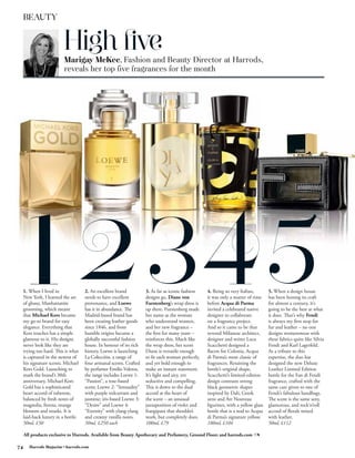 BEAUTY


                        High ﬁve
                        Marigay McKee, Fashion and Beauty Director at Harrods,
                        reveals her top five fragrances for the month




 1. When I lived in               2. An excellent brand            3. As far as iconic fashion    4. Being so very Italian,        5. When a design house
 New York, I learned the art      needs to have excellent          designs go, Diane von          it was only a matter of time     has been honing its craft
 of glossy, Manhattanite          provenance, and Loewe            Furstenberg’s wrap dress is    before Acqua di Parma            for almost a century, it’s
 grooming, which meant            has it in abundance. The         up there. Furstenberg made     invited a celebrated native      going to be the best at what
 that Michael Kors became         Madrid-based brand has           her name as the woman          designer to collaborate          it does. That’s why Fendi
 my go-to brand for easy          been creating leather goods      who understood women,          on a fragrance project.          is always my first stop for
 elegance. Everything that        since 1846, and from             and her new fragrance –        And so it came to be that        fur and leather – no one
 Kors touches has a simple        humble origins became a          the first for many years –     revered Milanese architect,      designs womenswear with
 glamour to it. His designs       globally successful fashion      reinforces this. Much like     designer and writer Luca         these fabrics quite like Silvia
 never look like they are         house. In honour of its rich     the wrap dress, her scent      Scacchetti designed a            Fendi and Karl Lagerfeld.
 trying too hard. This is what    history, Loewe is launching      Diane is versatile enough      flacon for Colonia, Acqua        As a tribute to this
 is captured in the newest of     La Colección, a range of         to fit each woman perfectly,   di Parma’s most classic of       expertise, the duo has
 his signature scents, Michael    four artisanal scents. Crafted   and yet bold enough to         fragrances. Retaining the        designed the new Deluxe
 Kors Gold. Launching to          by perfumer Emilio Valeros,      make an instant statement.     bottle’s original shape,         Leather Limited Edition
 mark the brand’s 30th            the range includes Loewe 1:      It’s light and airy, yet       Scacchetti’s limited-edition     bottle for the Fan di Fendi
 anniversary, Michael Kors        “Passion”, a rose-based          seductive and compelling.      design contrasts strong          fragrance, crafted with the
 Gold has a sophisticated         scent; Loewe 2: “Sensuality”     This is down to the dual       black geometric shapes           same care given to one of
 heart accord of tuberose,        with purple redcurrant and       accord at the heart of         inspired by Dalí, Greek          Fendi’s fabulous handbags.
 balanced by fresh notes of       jasmine; iris-based Loewe 3:     the scent – an unusual         urns and Art Nouveau             The scent is the same sexy,
 magnolia, freesia, orange        “Desire” and Loewe 4:            juxtaposition of violet and    figurines, with a yellow glass   glamorous, and rock’n’roll
 blossom and musks. It is         “Eternity” with ylang-ylang      frangipani that shouldn’t      bottle that is a nod to Acqua    accord of florals mixed
 laid-back luxury in a bottle.    and creamy vanilla notes.        work, but completely does.     di Parma’s signature yellow.     with leather.
 50ml, £50                        50ml, £250 each                  100ml, £79                     180ml, £104                      50ml, £112

     All products exclusive to Harrods. Available from Beauty Apothecary and Perfumery, Ground Floor; and harrods.com

74     Harrods Magazine • harrods.com
 