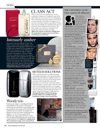 NEWS
                                                                                                            THE GROOMING GURU…
                                              CLASS ACT
                                               With a revived interest in tailoring and a smarter
                                                                                                            tries custom-ﬁt skincare
                                               mood afoot in menswear, it’s important to get all the                              Why settle for a
                                               details right, from the watch to the tie to the fragrance.                         one-size-fits-all
                                               This is something Cartier knows only too well, paying                              approach when you
                                               as much attention to the detail of its fragrances as it                            can create a bespoke
                                               does into its jewellery, timepieces and leather. A perfect                         routine to suit your
                                               choice for the sartorially savvy gentleman this season is                          skin’s needs?
                                               the brand’s classic Déclaration eau de toilette. This        • For dry skin… avoid shaving foams,
                                               fresh, woody scent, with notes of cardamom and               soap, and toners and aftershaves that
                                               cedarwood, works for both day and night.                     contain alcohol, which dry your skin.
                                               200ml, £93; exclusive to Harrods. Available from             Use gentle facial washes, rich shaving
                                               The Gentleman’s Lounge, Lower Ground Floor;                  creams and intensive moisturisers.
                                               and Perfumery, Ground Floor                                  Your bespoke kit: Biotherm
                                                                                                            Homme Cleansing Gel For Normal


     Intensely amber
                                                                                                            Skin 75ml, £19; Truefitt & Hill
                                                                                                            Ultimate Comfort Shaving Cream
                                                                                                            5.8oz, £15.50; La Prairie Cellular
 Synonymous with the heady days of disco, Roy                                                               Time Release Intensive Moisturizer
 Halston, America’s first celebrity designer, was an                                                        30ml, £106.
 integral member of the legendary Studio 54 set, and                                                        • For sensitive skin… use fewer
 his label came to represent all that was glamorous.                                                        products, wash with tepid not hot
 Studio 54 may be gone, but the 2008 relaunch                                                               water, and ditch abrasive facial scrubs.
 of the Halston label has brought an olfactory                                                              Choose ‘hypoallergenic’ or sensitive
 expression of his aesthetic, courtesy of Amber.                                                            skin products and use a moisturiser
 Encased in a gold flacon based on the original                                                             (preferably with built-in sunscreen).
 Halston fragrance bottle designed by his muse Elsa                                                         Your bespoke kit: Eshave Lavender
 Peretti, this masculine scent features an amber heart                                                      Shave Cream For Normal To
 blended with notes of myrrh and labandum, and                                                              Sensitive Skin 120g, £20; Czech & FROM TOP
 a musky oud wood base. The result is an intense                                                            Speake No. 88 Silver Tip Badger            Fresh faces
 fragrance that’s bold, seductive and pure Halston.                                                         Shaving Brush £80; NuBo Cell               on the catwalk
                                                                                                                                                       at Versace,
 Amber Deluxe Set £73; exclusive to Harrods.                                                                Dynamic Cooling Aftershave                 Paul Smith
 Available from Perfumery, Ground Floor                                                                     Moisturiser (SPF20) 30ml, £80.             and Gucci
                                                                                                            • For oily skin… avoid harsh soaps
                                                                                                            that strip your skin of its oils. Use a
                                                                                                            soap-free cleanser and avoid rubbing your
                                                                                                            face too vigorously or using hot water, as
                                                 With a reputation based on an ability to harness
                                                                                                            both can stimulate oil production. Use a
                                                 cutting-edge technology to solve age-old problems,
                                                                                                            water-based moisturiser to de-shine.
                                                 Japanese brand Shiseido has established itself as an
                                                                                                            Your bespoke kit: Sisley Soapless
                                                 indispensable part of beauty and grooming regimes
                                                                                                            Facial Cleansing Bar (Combination/
                                                 across the world. Shiseido Men is specially
                                                                                                            Oily) £35.50; Lab Series Oil Control
                                                 formulated to suit men’s skin. The range includes a
                                                                                                            Daily Hydrator 50ml, £27; Biotherm
                                                 Hydrating Lotion to protect against razor burn and
                                                                                                            Homme T Pur Intense SOS Spot
                                                 redness, an Energizing Formula to revive fatigued
                                                                                                            Breaker 75ml, £20.
                                                 skin and an Eye Soother that minimises dark circles,
                                                                                                            • Dull, tired skin… blood flow is
                                                 while the Adenogen Hair Energizing Formula is an
                                                                                                            50% greater in men’s skin so it burns
                                                 intense treatment that helps to combat hair loss.
                                                                                                            up oxygen faster, leaving it looking
                                                 Adenogen Shampoo and Hair Energizing
                                                                                                            fatigued. Perk it up with peels with
                                                 Formula 220ml, £25. Available from The
                                                                                                            glycolic acid to shift dead skin cells, then
                                                 Gentleman’s Lounge, Lower Ground Floor
                                                                                                            an anti-fatigue moisturiser and eye cream.
                                                                                                            Your bespoke kit: Givenchy Man
 Woody trio                                                                                                 Powerful Renovating Skin Peel 125ml,
                                                                                                            £19.50; Biotherm Homme High
                                                                                                            Recharge Day Cream 50ml, £33.50;
                                                                                                            Givenchy Man Intensive Anti-Fatigue
                                                                                                            Eye Lift 9ml, £31. –By Lee Kynaston
                                                                                                                                                                        Catwalk images Anthea Simms




                                                                                                            Available from The Gentleman’s Lounge,
                                                                                                            Lower Ground Floor; Beauty Apothecary
                                                                                                            and Cosmetics, Ground Floor
                                                                                                            Lee Kynaston is Online Grooming Editor
                                                                                                            of menshealth.co.uk and has his own blog
                        100ml £55. Available from                                                           at groomingguru.co.uk
     The Gentleman’s Lounge, Lower Ground Floor


76     Harrods Magazine • harrods.com
 