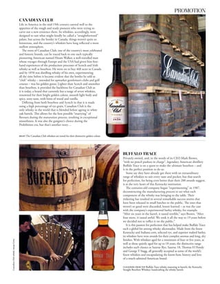 PROMOTION
                                   CANADIAN CLUB
                                   Life in America in the mid 19th century catered well to the
                                   appetites of the rough and ready pioneers who were trying to
                                   carve out a new existence there. Its whiskies, accordingly, were
                                   designed to suit what might kindly be called a “straightforward”
                                   palate, but across the border in Canada, things weren’t quite so
                                   boisterous, and the country’s whiskies have long reflected a more
                                   mellow atmosphere.
                                      The roots of Canadian Club, one of the country’s most celebrated
                                   and historic brands, can be traced back to one such typically
                                   pioneering American named Hiram Walker, a well-travelled man
                                   whose voyages through Europe and the USA had given him first-
                                   hand experiences of the production processes of Scotch and Irish
                                   whisky as well as bourbon. He went on to buy 468 acres in Canada
                                   and by 1858 was distilling whisky of his own, experimenting
                                   all the time before it became evident that the bottles he sold as
                                   “club” whisky – intended for upmarket gentlemen’s clubs and golf
                                   courses – was his golden goose. Lighter than Scotch and smoother
                                   than bourbon, it provided the backbone for Canadian Club as
                                   it is today, a brand that currently has a range of seven whiskies,
                                   renowned for their bright golden colour, smooth light body and
                                   spicy, zesty taste, with hints of wood and vanilla.
                                      Differing from both bourbon and Scotch in that it is made
                                   using a high percentage of rye grain, Canadian Club is the
                                   only whisky in the world that is blended before ageing in white
                                   oak barrels. This allows for the best possible “marrying” of
                                   flavours during the maturation process, resulting in exceptional
                                   smoothness. It was also the gangster’s choice during the
                                   Prohibition era, but that’s another story…




                                                                                                         BUFFALO TRACE
                                                                                                         Privately owned, and, in the words of its CEO Mark Brown,
                                                                                                         “with no pencil pushers in charge”, legendary American distillery
                                                                                                         Buffalo Trace is on a quest to make the ultimate bourbon – and
                                                                                                         is in the perfect position to do so.
                                                                                                            Some say they have already got there with an extraordinary
                                                                                                         range of whiskies to suit every taste and pocket; but that search
                                                                                                         for perfection, for being even better than their 200 awards suggest,
                                                                                                         is at the very heart of this Kentucky institution.
                                                                                                            The centuries-old company began “experimenting” in 1987,
                                                                                                         deconstructing the manufacturing process to see what each
                                                                                                         component of the whisky was bringing to the table. Their
                                                                                                         tinkering has resulted in several remarkable success stories that
                                                                                                         have been released in small batches to the public. The ones that
                                                                                                         weren’t so good were discarded, lesson learned – as was the case
                                                                                                         with the company’s experimental barley whisky, for example.
                                                                                                         “After six years in the barrel, it tasted terrible,” says Brown. “After
                                                                                                         four more, it tasted awful. We took it all the way to 19 years before
                                                                                                         we decided not to inflict it on the public.”
                                                                                                            It is this passion for perfection that has helped make Buffalo Trace
                                                                                                         such a global hit among whisky aficionados. Made from the finest
                                                                                                         Kentucky and Indiana corn, selected rye, and superior malted barley,
                                                                                                         its whiskies have won awards for their complex aromas and long, dry
Canadian Club whisky image Getty




                                                                                                         finishes. With whiskies aged for a minimum of four or five years, as
                                                                                                         well as those quietly aged for up to 18 years, the distinctive range
                                                                                                         includes such classics as Sazerac Rye, Sazerac 18, Thomas H Handy
                                                                                                         and George T Stagg, all generally accepted as some of the world’s
                                                                                                         finest whiskies and encapsulating the know-how, history and love
                                                                                                         of a much-admired American brand.
 