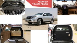 ARMORED
TOYOTA PRADO
 