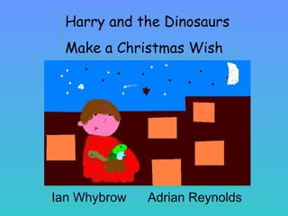 Harry and the Dinosaurs Make a Christmas Wish Ian Whybrow  Adrian Reynolds 