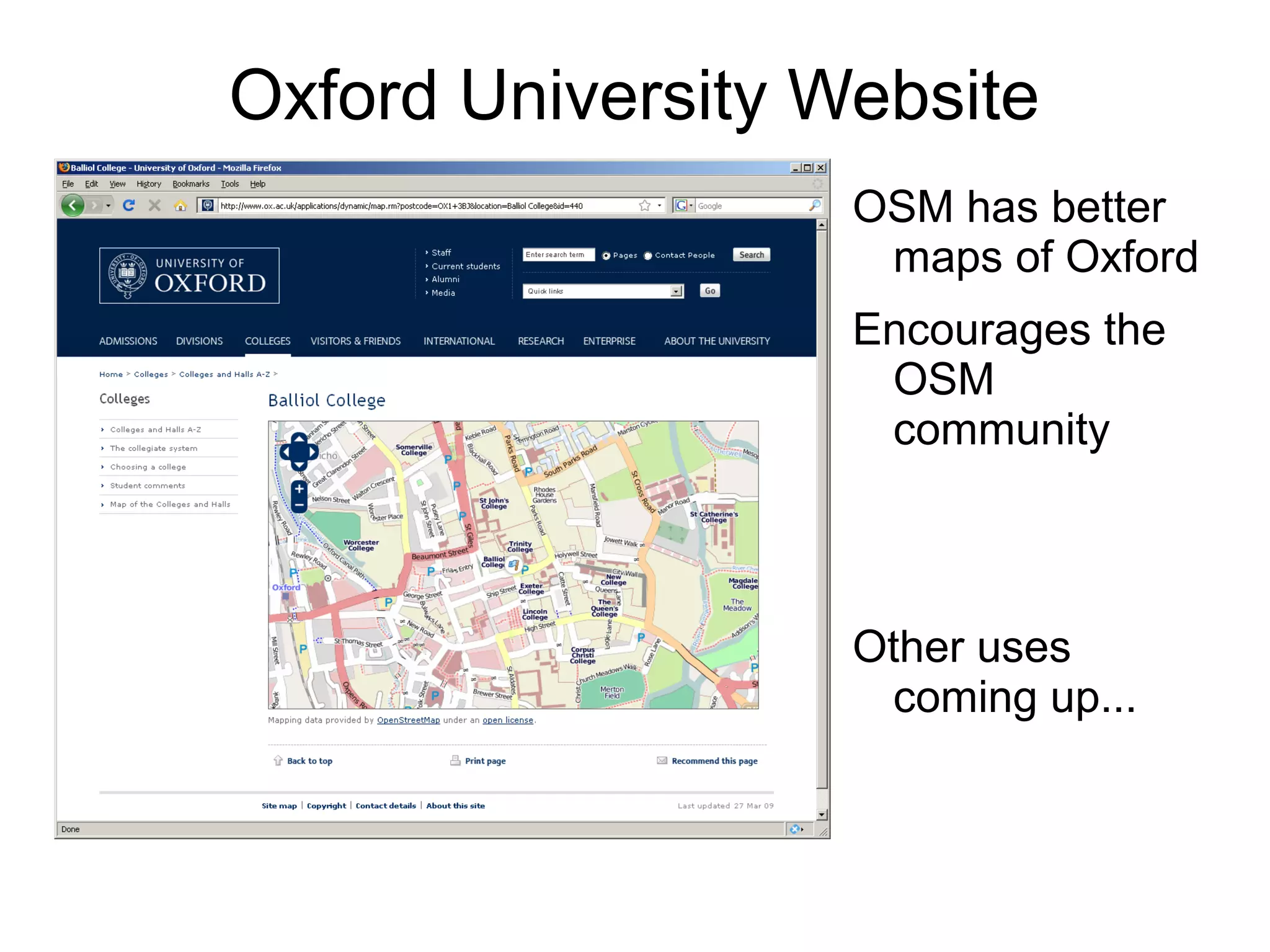 Oxford University Website
OSM has better
maps of Oxford
Encourages the
OSM
community
Other uses
coming up...
 