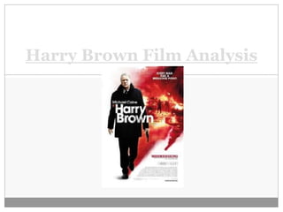 Harry Brown Film Analysis
 