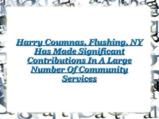 Harry Coumnas Contributions In Community Services