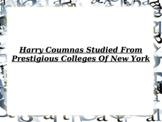 Harry Coumnas Studied From Prestigious Colleges Of New York 