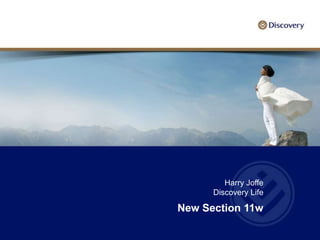 Harry Joffe
      Discovery Life

New Section 11w
 