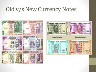 Old v/s New Currency Notes
 