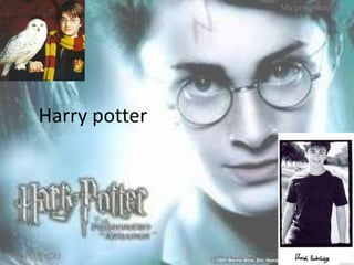 My presentation

Harry potter

JUST FOR YOU

 