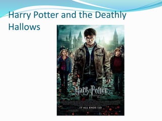 Harry Potter and the Deathly
Hallows
