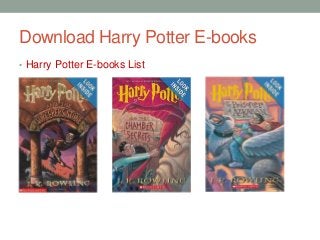 Download Harry Potter E-books
• Harry Potter E-books List

 